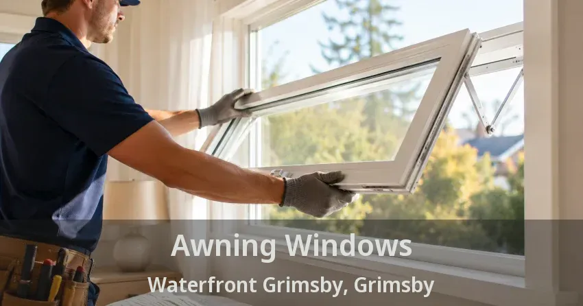 Awning Windows Waterfront Grimsby, Grimsby - ON