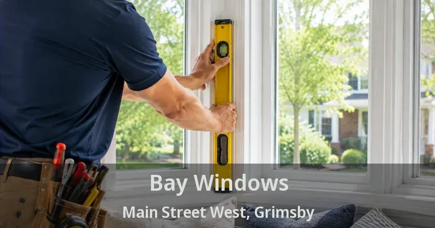 Bay Windows Main Street West, Grimsby - ON