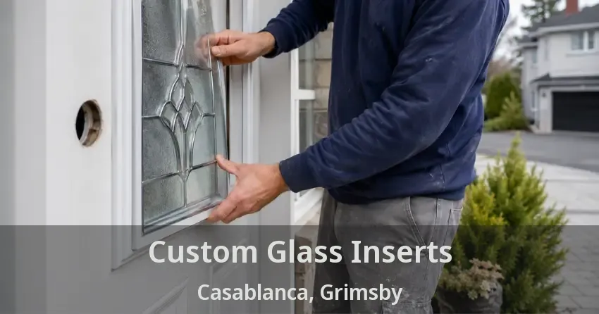 Custom Glass Inserts Casablanca, Grimsby - ON