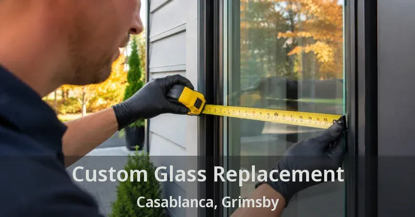 Custom Glass Replacement Casablanca, Grimsby - ON