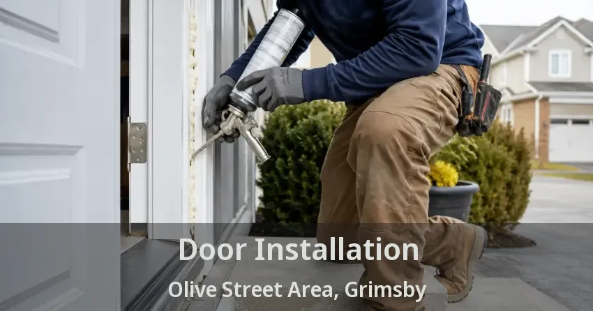 Door Installation Olive Street Area, Grimsby - ON