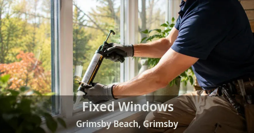 Fixed Windows Grimsby Beach, Grimsby - ON
