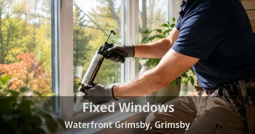 Fixed Windows Waterfront Grimsby, Grimsby - ON