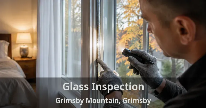Glass Inspection Grimsby Mountain, Grimsby - ON