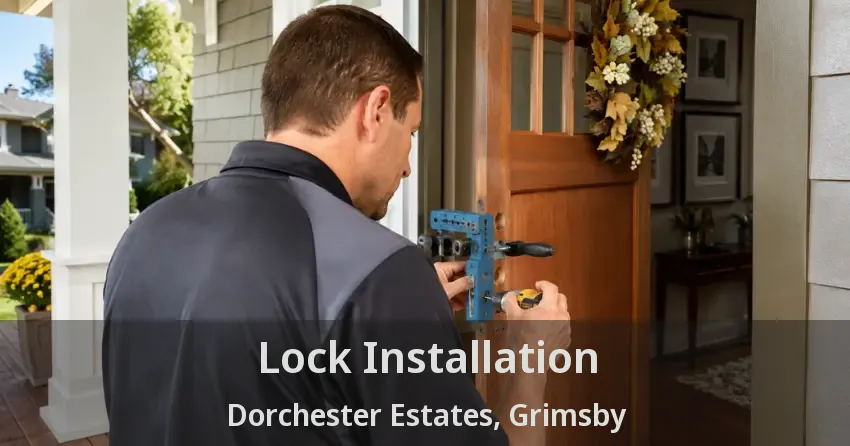 Lock Installation Dorchester Estates, Grimsby - ON