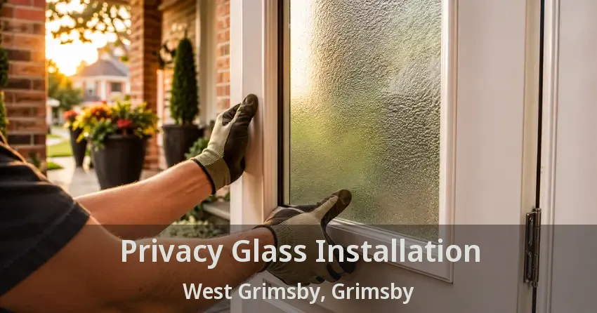 Privacy Glass Installation West Grimsby, Grimsby - ON