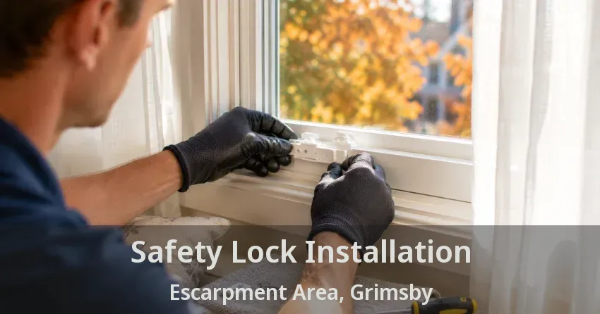 Safety Lock Installation Escarpment Area, Grimsby - ON