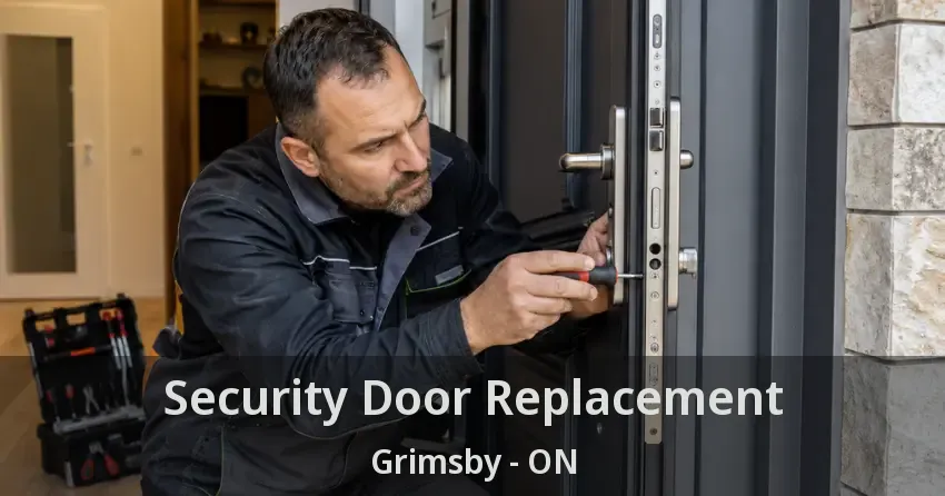 Security Door Replacement Grimsby - ON