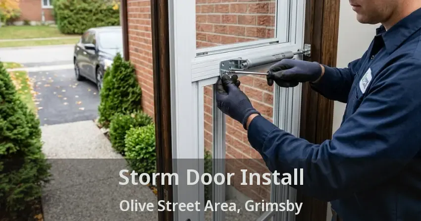 Storm Door Install Olive Street Area, Grimsby - ON