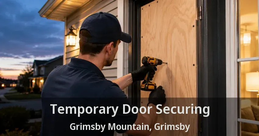 Temporary Door Securing Grimsby Mountain, Grimsby - ON
