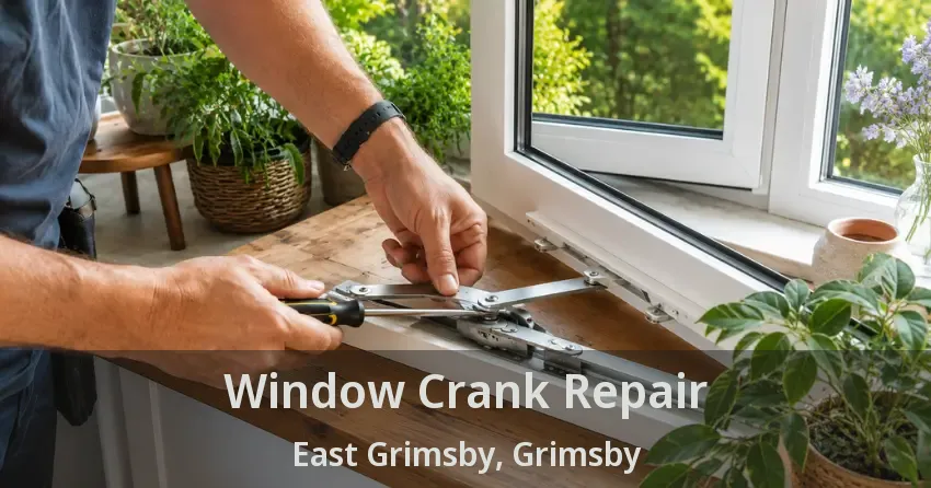 Window Crank Repair East Grimsby, Grimsby - ON