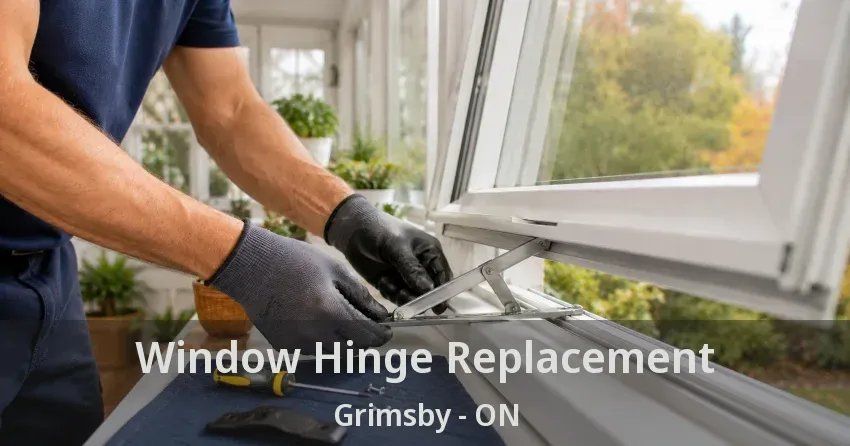Window Hinge Replacement Grimsby - ON